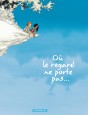 O&ugrave; le regard ne porte pas... - O&ugrave; le regard ne porte pas...T1