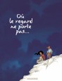 O&ugrave; le regard ne porte pas... - O&ugrave; le regard ne porte pas...T2