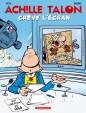 Achille Talon - Achillon Talon cr&egrave;ve l'&eacute;cran
