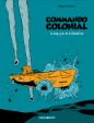 Commando Colonial - Le Loup Gris de la D&eacute;solation T2
