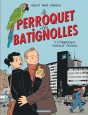 Le Perroquet des Batignolles - L'&eacute;nigmatique Monsieur Schmutz (1)