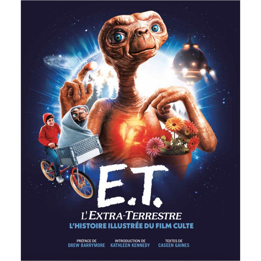 E.T. L'Extra-terrestre, l'Histoire illustrée du film culte: Livres Pop  culture par Steven Spielberg, Caseen Gaines chez Huginn & Muninn