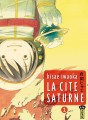 La Cité Saturne tome 1 La Cité Saturne tome 1