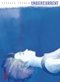 Undercurrent tome 1 Undercurrent tome 1