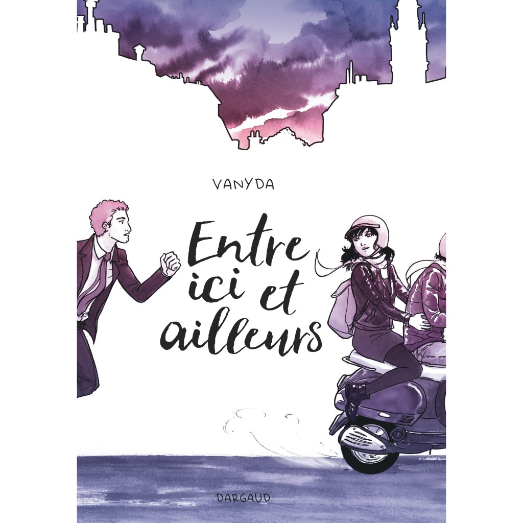 Entre Ici Et Ailleurs Livres Bd Par Vanyda Chez Dargaud Benelux 