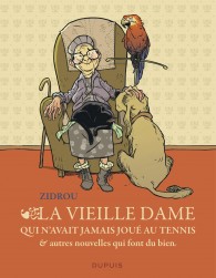 La vieille dame qui n'avait jamais jou� au tennis et autres nouvelles qui font du bien, Tome 1