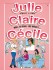 Julie, Claire, Cécile Tome 1
