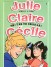 Julie, Claire, Cécile Tome 2