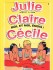 Julie, Claire, Cécile Tome 3