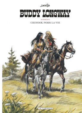 Buddy Longway (Intégrale) Tome 1