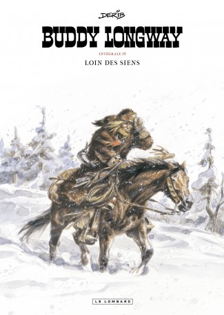 Buddy Longway (Intégrale) Tome 4 Buddy Longway (Intégrale) Tome 4