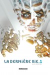 La dernière vie  Tome 1