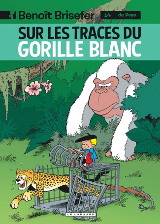 Benoît Brisefer (Lombard) Tome 14 Benoît Brisefer (Lombard) Tome 14