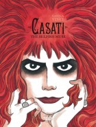 Casati Casati: the Selfish Muse <b>Vanna Vinci</b> &amp; <b>Vanna Vinci</b> - casati-tome-1-casati-the-selfish-muse