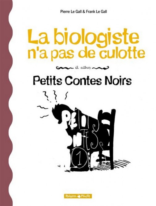 Petits Contes noirs – Tome 2 – La Biologiste n'a pas de culotte et autres petits contes noirs - couv