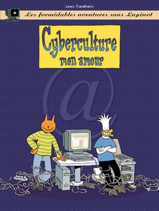 formidables-aventures-sans-lapinot-les-tome-3-cyberculture-mon-amour
