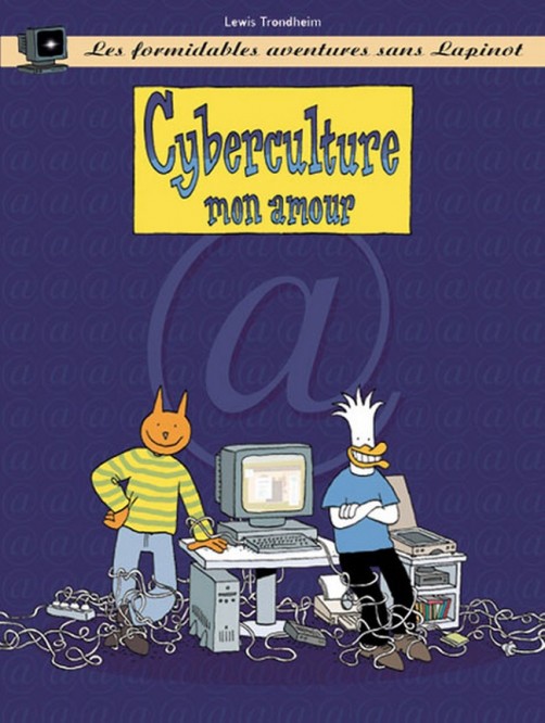 Les Formidables Aventures sans Lapinot – Tome 3 – Cyberculture mon amour - couv