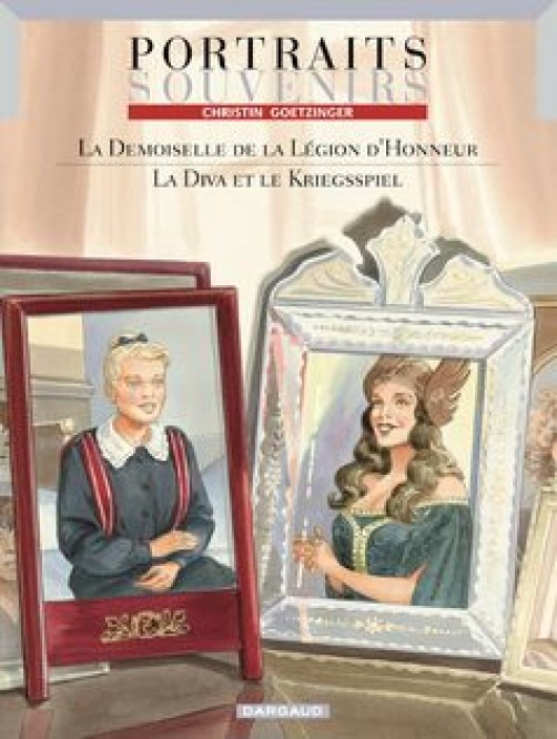 Portraits souvenirs – Tome 1 – La Demoiselle de la Légion d'Honneur / La Diva et le Kriegspiel - couv