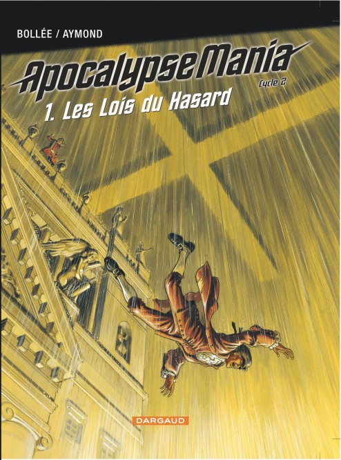 Apocalypse Mania - Cycle 2 – Tome 1 – Les Lois du hasard - couv