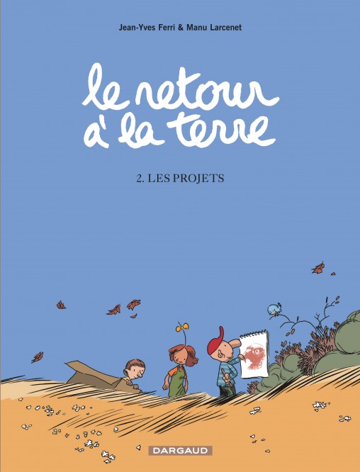 Le Retour à la terre – Tome 2 – Les Projets - couv