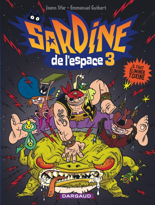 Sardine de l'espace – Tome 3 – Il faut éliminer Toxine - couv