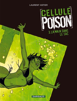 cellule-poison-tome-3-main-dans-le-sac-la cellule-poison-tome-3-main-dans-le-sac-la