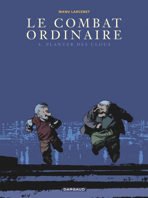 Le Combat ordinaire – Tome 4 – Planter des clous - 4eme