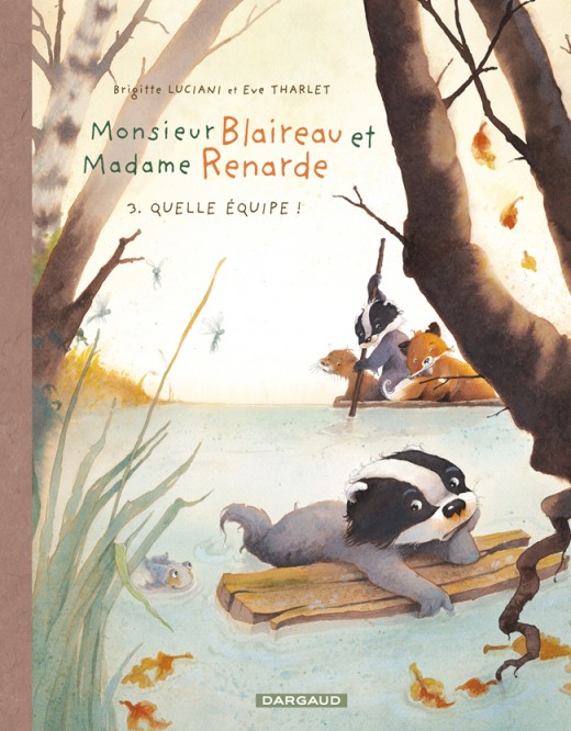 Monsieur Blaireau et Madame Renarde – Tome 3 – Quelle équipe ! - couv