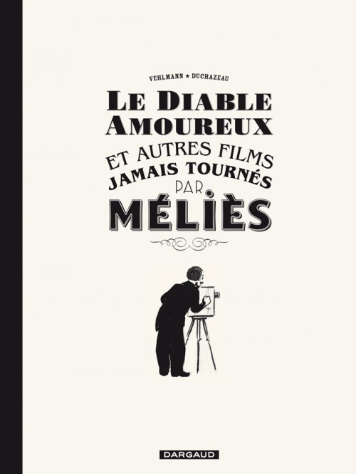 Le Diable amoureux et autres films jamais tournés par Méliès - couv