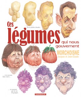 Ces légumes qui nous gouvernent – Tome 1