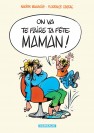 On va te faire ta fête, maman! - couv