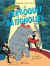 Le Perroquet des Batignolles – Tome 2 – La Ronde des canards - couv