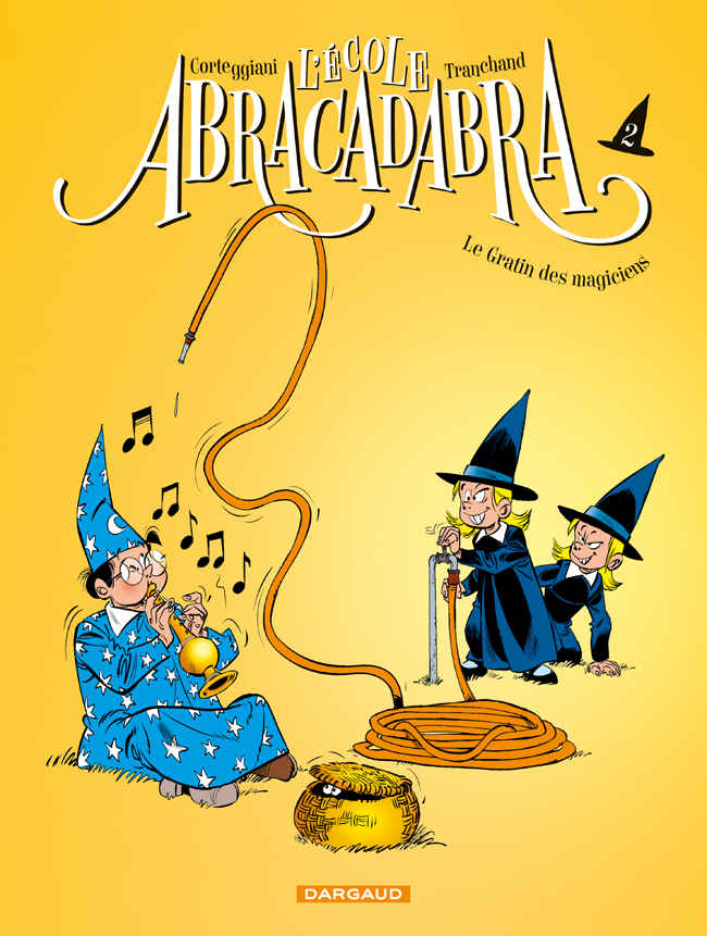 Ecole Abracadabra (L') - Nouvelle édition – Tome 2 – Le Gratin des magiciens - couv