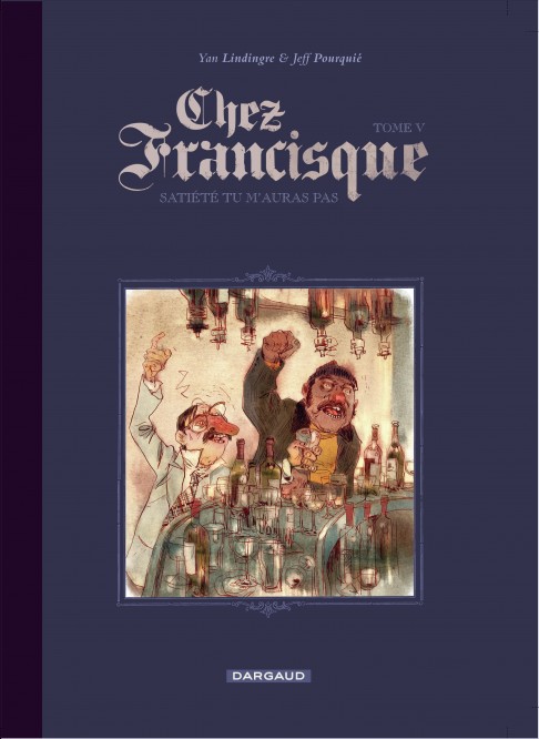 Chez Francisque – Tome 5 – Satiété tu mauras pas - couv