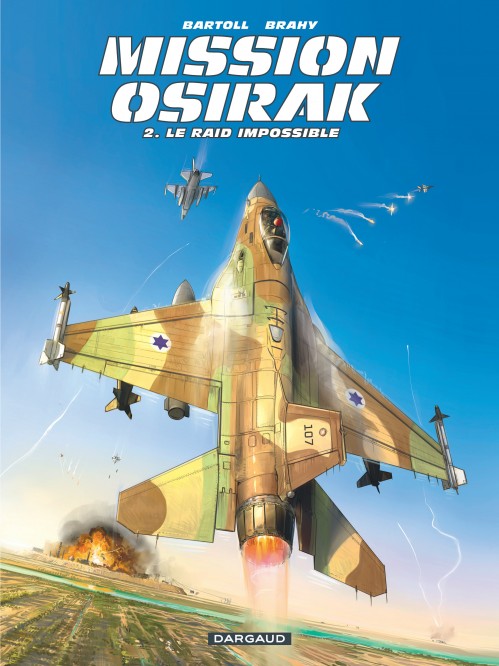 Mission Osirak – Tome 2 – Le Raid impossible - couv