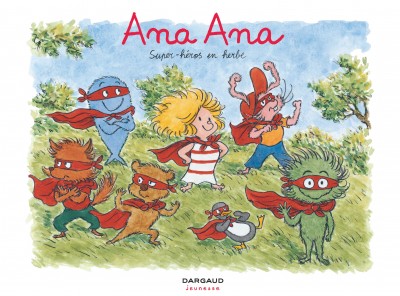 Ana Ana – Tome 5 – Super-héros en herbe - couv