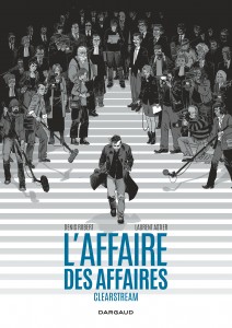 cover-comics-l-rsquo-affaire-des-affaires-tome-1-l-rsquo-affaire-des-affaires-8211-integrale-complete-8211-clearstream