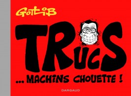 Trucs... Machins chouette !