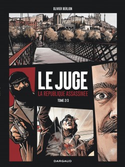 Le Juge, la République assassinée – Tome 2