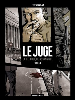 Le Juge, la République assassinée – Tome 3