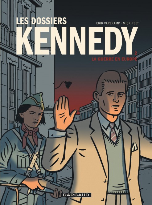 Les Dossiers Kennedy – Tome 2 – La Guerre en Europe - couv