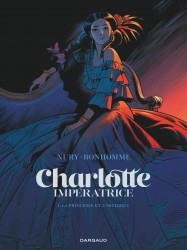 Charlotte impératrice – Tome 1