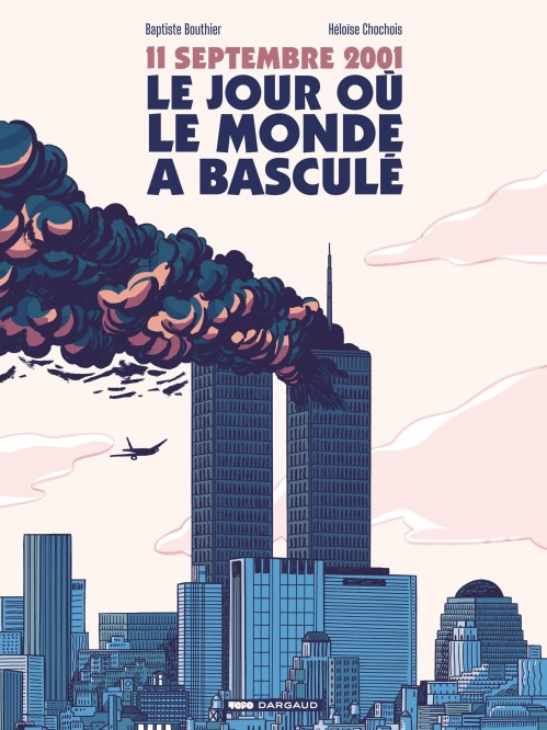 11 septembre 2001, le jour où le monde a basculé - couv