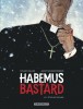 Habemus Bastard – Tome 1 – L'être nécessaire - couv