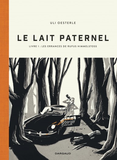 Couverture : Le lait paternel, tome 1 : Les errances de Rufus Himmelstoss