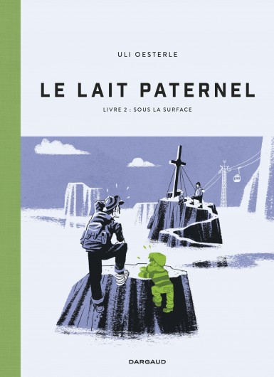 Couverture : Le lait paternel, tome 2 : Sous la surface