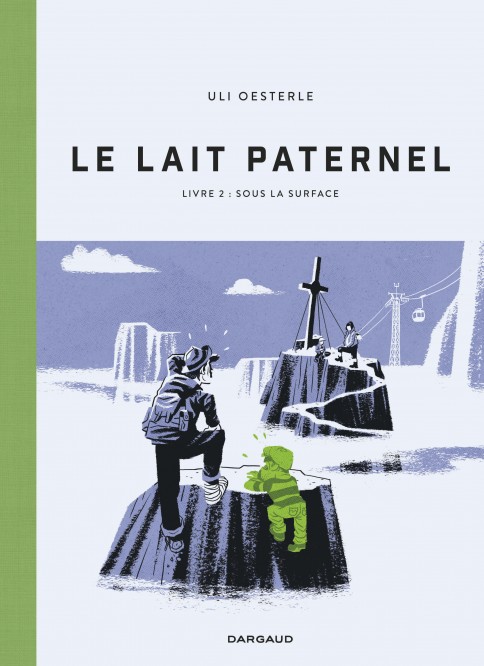 Le Lait paternel – Tome 2 – Livre 2 - Sous la surface - couv