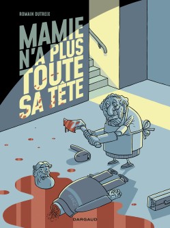 Mamie n'a plus toute sa tête – Tome 1