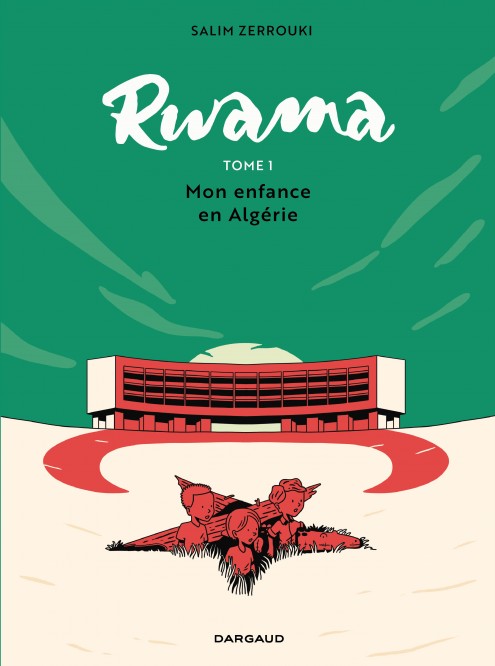 Rwama – Tome 1 – Mon enfance en Algérie (1975-1992) - couv