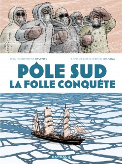Pôle Sud, la folle conquête